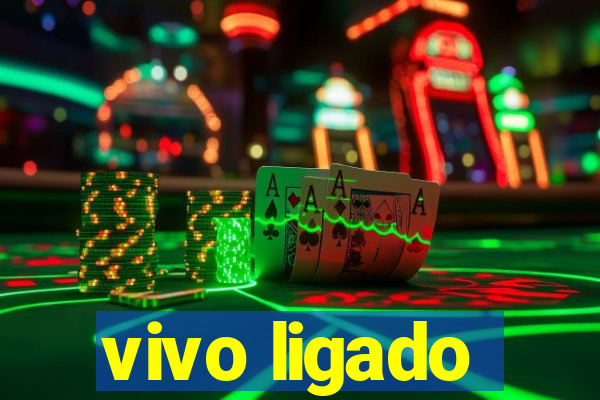 vivo ligado